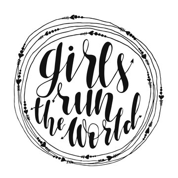 girls run the world quote in round frame. original hand drawn lettering for your design. Phrase for posters, t-shirts and postcards