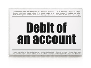 Money concept: newspaper headline Debit of An account