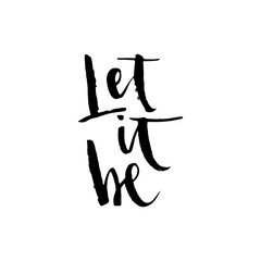 Let it be. Hand drawn motivational quote.