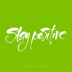 stay positive