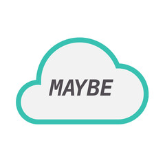 Isolated cloud icon with    the text MAYBE