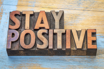 stay positive motivational word abstract
