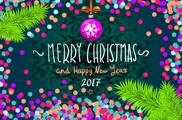 Christmas card with confetti. Merry Christmas and Happy New Year 2017, vector illustration. confetti, a hand-written inscription, christmas tree branch Christmas ball