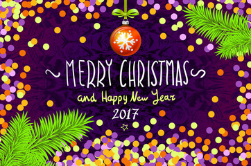 Christmas card with confetti. Merry Christmas and Happy New Year 2017, vector illustration. confetti, a hand-written inscription, christmas tree branch Christmas ball