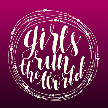 girls run the world quote in round frame. original hand drawn lettering for your design. Phrase for posters, t-shirts and postcards