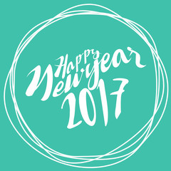 Inspirational Typographic Quote. "happy new year 2017" creative