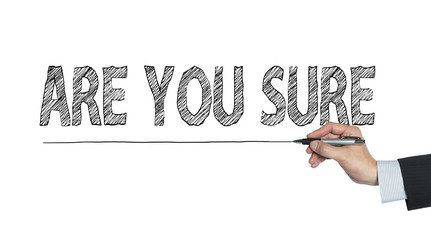 are you sure written by hand