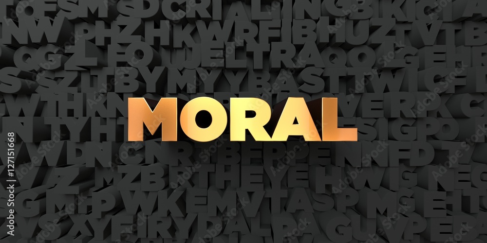 Fototapete moral - gold text on black background - 3d rendered royalty free stock picture. this image can be us