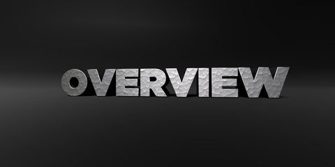 OVERVIEW - hammered metal finish text on black studio - 3D rendered royalty free stock photo. This image can be used for an online website banner ad or a print postcard.