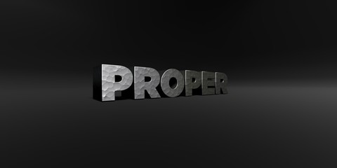 PROPER - hammered metal finish text on black studio - 3D rendered royalty free stock photo. This image can be used for an online website banner ad or a print postcard.