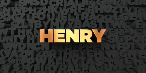 Henry - Gold text on black background - 3D rendered royalty free stock picture. This image can be used for an online website banner ad or a print postcard.