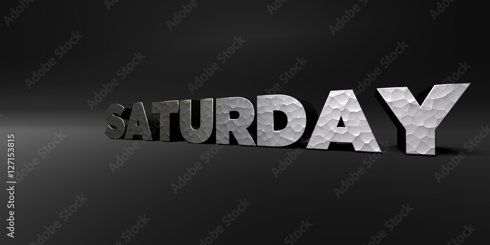 Fototapete saturday - hammered metal finish text on black studio - 3d rendered royalty free stock photo. this i