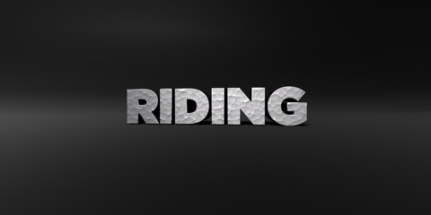 RIDING - hammered metal finish text on black studio - 3D rendered royalty free stock photo. This image can be used for an online website banner ad or a print postcard.