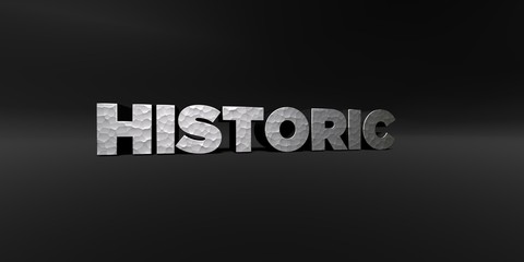 HISTORIC - hammered metal finish text on black studio - 3D rendered royalty free stock photo. This image can be used for an online website banner ad or a print postcard.