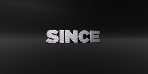 SINCE - hammered metal finish text on black studio - 3D rendered royalty free stock photo. This image can be used for an online website banner ad or a print postcard.