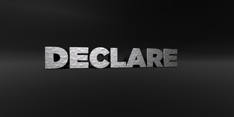 DECLARE - hammered metal finish text on black studio - 3D rendered royalty free stock photo. This image can be used for an online website banner ad or a print postcard.
