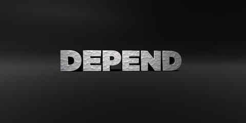 DEPEND - hammered metal finish text on black studio - 3D rendered royalty free stock photo. This image can be used for an online website banner ad or a print postcard.