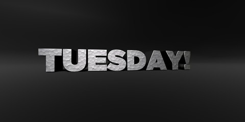 TUESDAY! - hammered metal finish text on black studio - 3D rendered royalty free stock photo. This image can be used for an online website banner ad or a print postcard.