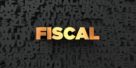 Fiscal - Gold text on black background - 3D rendered royalty free stock picture. This image can be used for an online website banner ad or a print postcard.