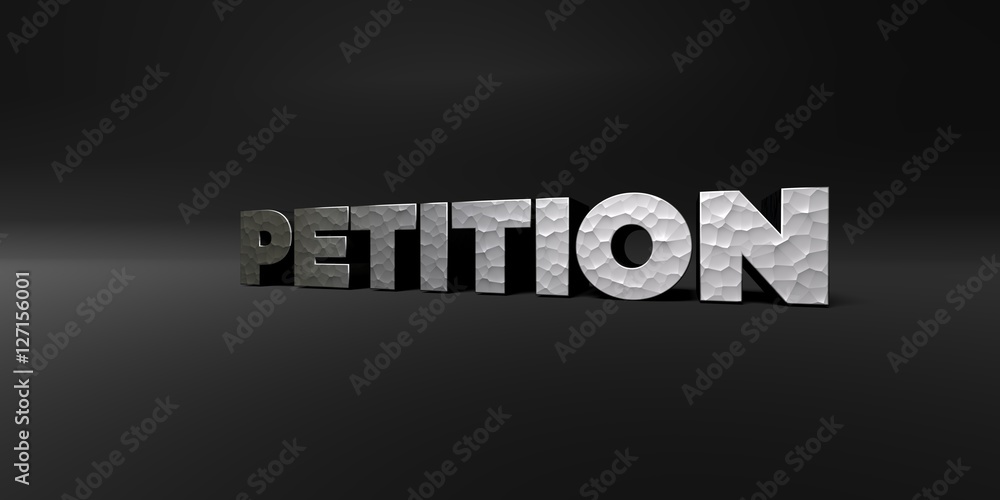 Fototapete petition - hammered metal finish text on black studio - 3d rendered royalty free stock photo. this i
