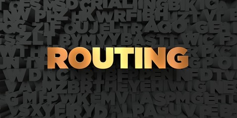 Routing - Gold text on black background - 3D rendered royalty free stock picture. This image can be used for an online website banner ad or a print postcard.