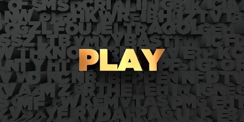 Play - Gold text on black background - 3D rendered royalty free stock picture. This image can be used for an online website banner ad or a print postcard.