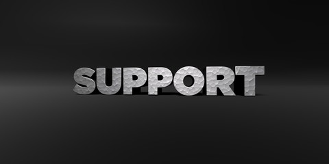 SUPPORT - hammered metal finish text on black studio - 3D rendered royalty free stock photo. This image can be used for an online website banner ad or a print postcard.