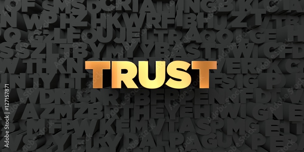 Fototapete trust - gold text on black background - 3d rendered royalty free stock picture. this image can be us