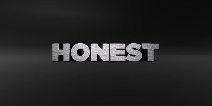 HONEST - hammered metal finish text on black studio - 3D rendered royalty free stock photo. This image can be used for an online website banner ad or a print postcard.