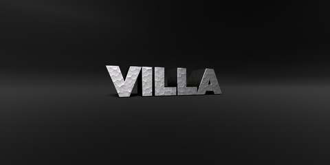 VILLA - hammered metal finish text on black studio - 3D rendered royalty free stock photo. This image can be used for an online website banner ad or a print postcard.