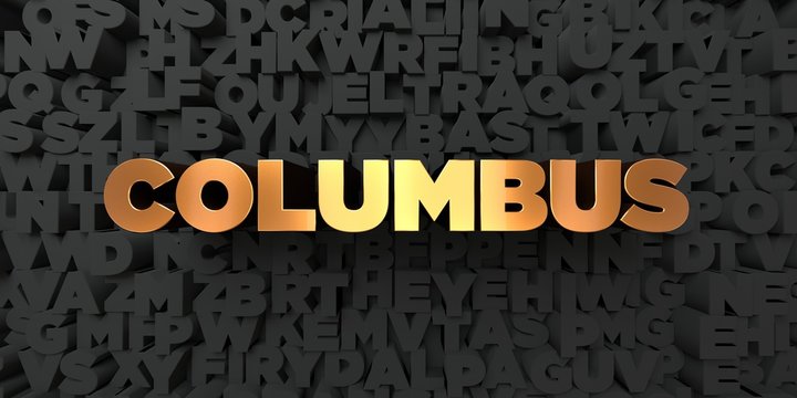 Columbus - Gold text on black background - 3D rendered royalty free stock picture. This image can be used for an online website banner ad or a print postcard.