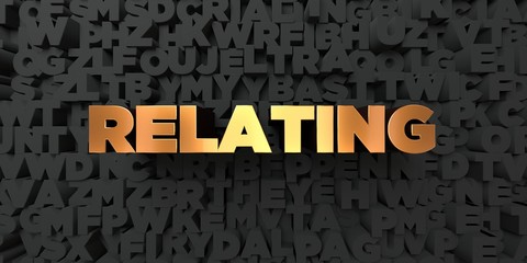 Relating - Gold text on black background - 3D rendered royalty free stock picture. This image can be used for an online website banner ad or a print postcard.