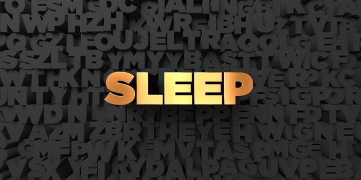 Sleep - Gold text on black background - 3D rendered royalty free stock picture. This image can be used for an online website banner ad or a print postcard.