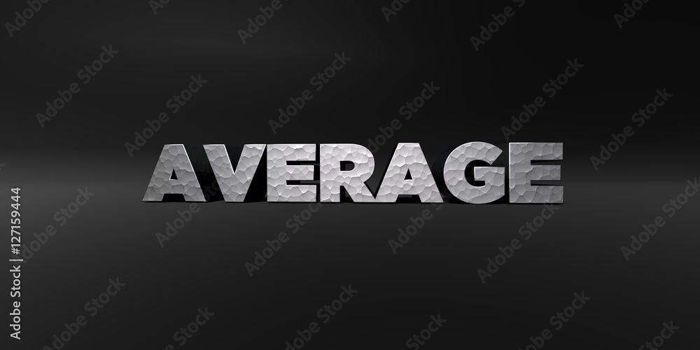 Fototapete average - hammered metal finish text on black studio - 3d rendered royalty free stock photo. this im