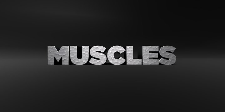 MUSCLES - hammered metal finish text on black studio - 3D rendered royalty free stock photo. This image can be used for an online website banner ad or a print postcard.