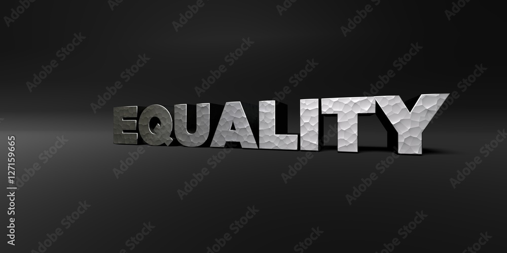 Fototapete equality - hammered metal finish text on black studio - 3d rendered royalty free stock photo. this i