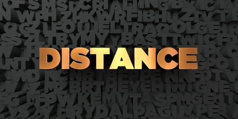 Distance - Gold text on black background - 3D rendered royalty free stock picture. This image can be used for an online website banner ad or a print postcard.