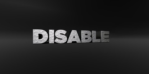 Fototapeta premium DISABLE - hammered metal finish text on black studio - 3D rendered royalty free stock photo. This image can be used for an online website banner ad or a print postcard.