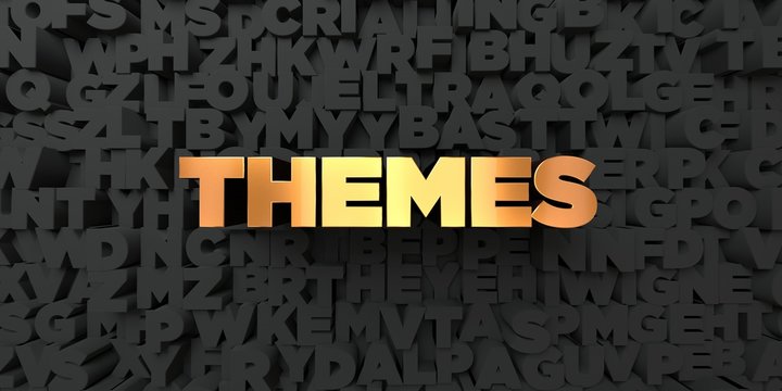 Themes - Gold text on black background - 3D rendered royalty free stock picture. This image can be used for an online website banner ad or a print postcard.