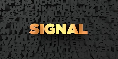 Signal - Gold text on black background - 3D rendered royalty free stock picture. This image can be used for an online website banner ad or a print postcard.