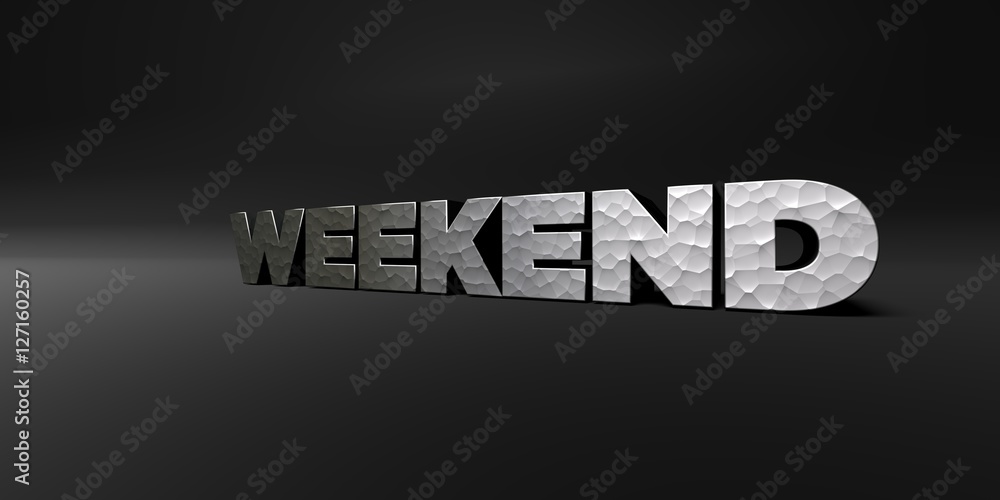 Fototapete weekend - hammered metal finish text on black studio - 3d rendered royalty free stock photo. this im