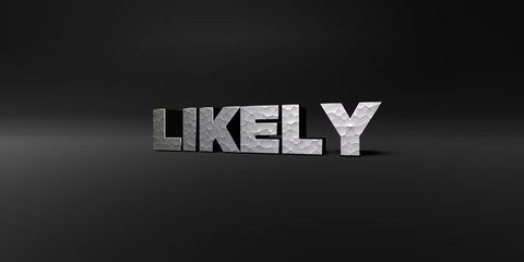 Obraz premium LIKELY - hammered metal finish text on black studio - 3D rendered royalty free stock photo. This image can be used for an online website banner ad or a print postcard.