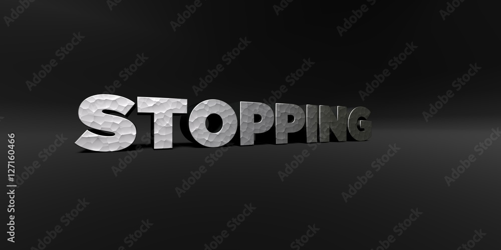 Fototapete stopping - hammered metal finish text on black studio - 3d rendered royalty free stock photo. this i
