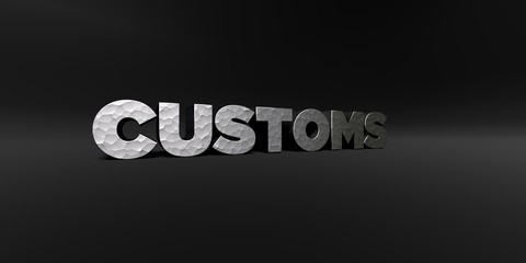 CUSTOMS - hammered metal finish text on black studio - 3D rendered royalty free stock photo. This image can be used for an online website banner ad or a print postcard.