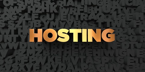 Hosting - Gold text on black background - 3D rendered royalty free stock picture. This image can be used for an online website banner ad or a print postcard.