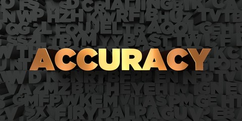 Accuracy - Gold text on black background - 3D rendered royalty free stock picture. This image can be used for an online website banner ad or a print postcard.