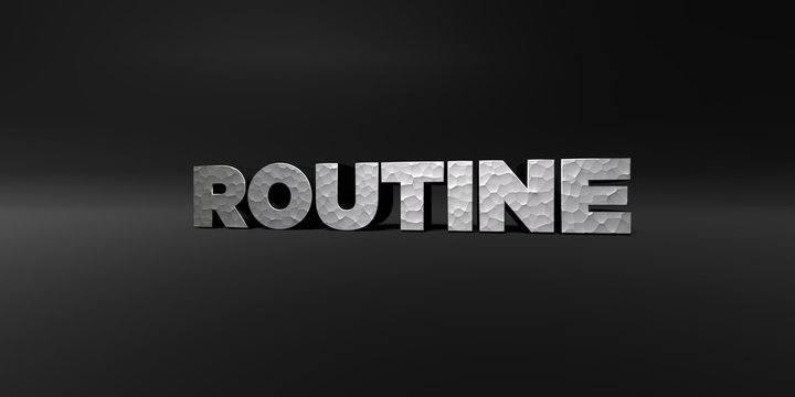 ROUTINE - hammered metal finish text on black studio - 3D rendered royalty free stock photo. This image can be used for an online website banner ad or a print postcard.