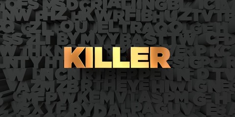 Killer - Gold text on black background - 3D rendered royalty free stock picture. This image can be used for an online website banner ad or a print postcard.
