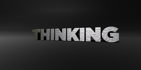 THINKING - hammered metal finish text on black studio - 3D rendered royalty free stock photo. This image can be used for an online website banner ad or a print postcard.