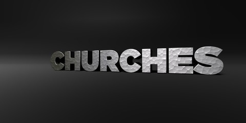 CHURCHES - hammered metal finish text on black studio - 3D rendered royalty free stock photo. This image can be used for an online website banner ad or a print postcard.